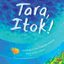 Tara, Itok! - Picture Book