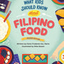 What Kids Should Know About Filipino Food (New Edition) - Non Fiction