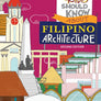 What Kids Should Know About Filipino Architecture (2nd Edition) - Non Fiction