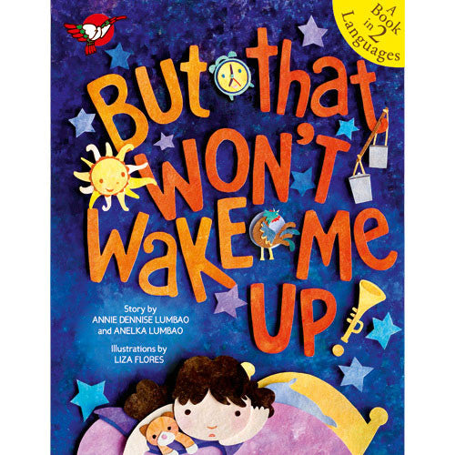 But That Won't Wake Me Up! - Picture Book