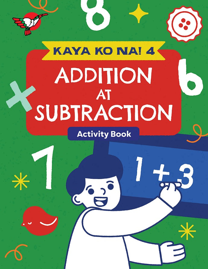 Kaya Ko Na! 4: Addition at Subtraction Activity Book